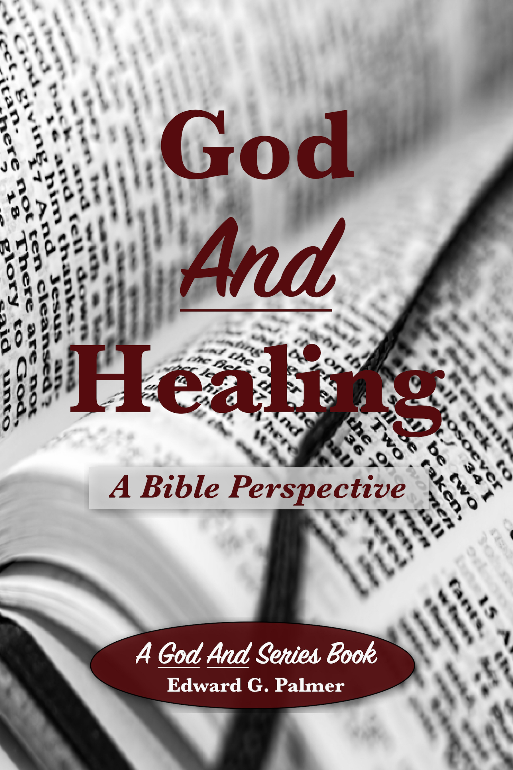 Front Cover of God And Healing: A Bible Perspective